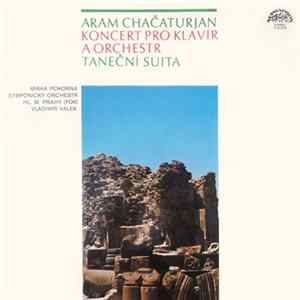 Aram Chačaturjan, Mirka Pokorná, Symfonický Orchestr Hl. M. Prahy (FOK), Vladimír Válek - Koncert Pro Klavír A Orchestr / Taneční Suita Album