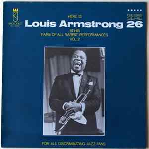 Louis Armstrong - Here Is Louis Armstrong At His Rare Of All Rarest Performances Vol. 2 Album