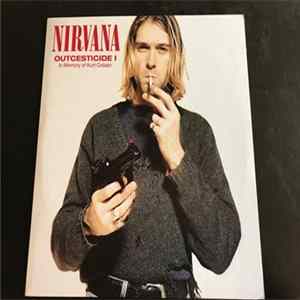 Nirvana - Outcesticide I - In Memory Of Kurt Cobain Album