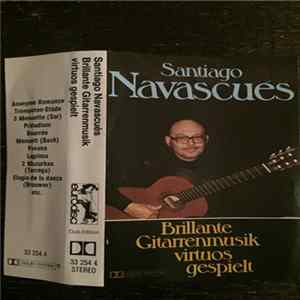 Santiago Navascués - Brillante Gitarrenmusik virtuos gespielt Album