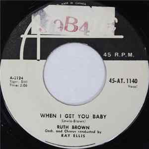 Ruth Brown - When I Get You Baby / One More Time Album