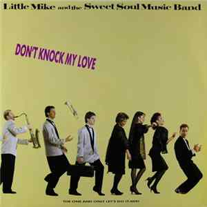 Little Mike And The Sweet Soul Music Band - Don´t Knock My Love Album