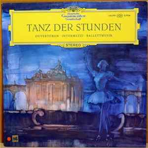 Various - Tanz Der Stunden: Ouvertüren - Intermezzi - Ballettmusik Album