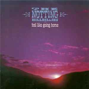 The Notting Hillbillies - Feel Like Going Home Album