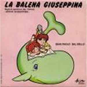 Gian Paolo Daldello - La Balena Giuseppina / Giuseppina Non Lasciarmi Mai Album