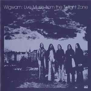 Wigwam - Live Music From The Twilight Zone Album