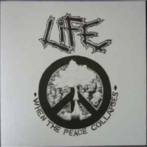 Life - When The Peace Collapses Album