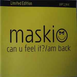 Maskio - Can U Feel It? / Am Back Album