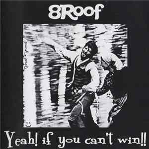 8Roof - Yeah! If You Can't Win!! Album
