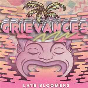 Grievances - Late Bloomers Album