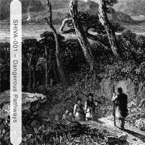 SHIVA-001 - Dangerous Pathways Album