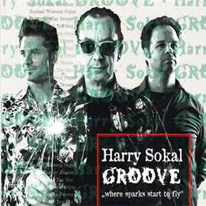 Harry Sokal - GROOVE - "Where Sparks Start To Fly" Album