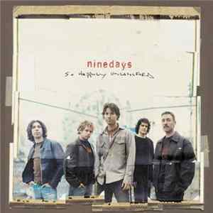 Nine Days - So Happily Unsatisfied Album