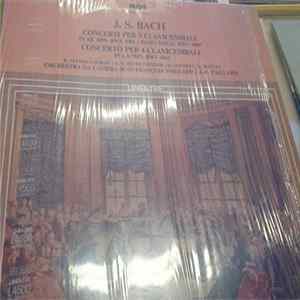 J.S. Bach - Orchestre Da Camera Jean-François Paillard - J.-F. Paillard - J.S. Bach Concerti Per 3 Clavicembali / Concerto Per 4 Clavicembali Album