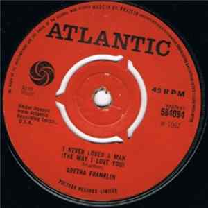 Aretha Franklin - I Never Loved A Man (The Way I Love You) Album