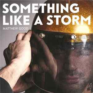 Matthew Good - Something Like A Storm Album