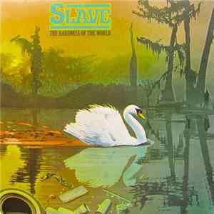 Slave - The Hardness Of The World Album