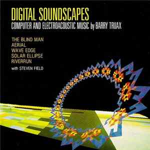 Barry Truax - Digital Soundscapes Album