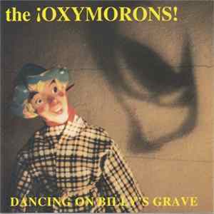 The ¡Oxymorons! - Dancing On Billy's Grave Album
