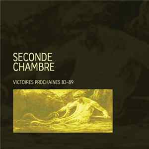 Seconde Chambre - Victoires Prochaines 83-89 Album