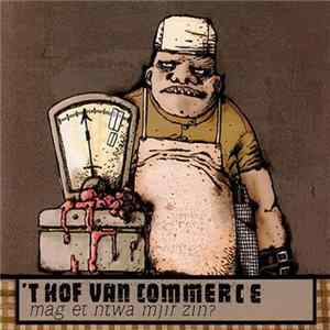 't Hof Van Commerce - Mag Et Ntwa Mjir Zin? Album