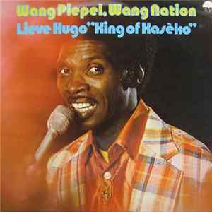 Lieve Hugo "King Of Kasèko" - Wang Piepel, Wang Nation Album