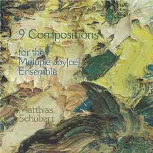 Matthias Schubert - 9 Compositions for The Multiple Joy[ce] Ensemble Album