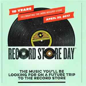Various - 10 Years Celebrating The Indie Record Store April 22, 2017 Album