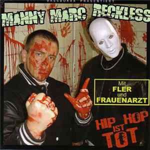 Manny Marc & Reckless - Hip Hop Ist Tot Album