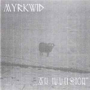 Myrkwid - An Illusion Album