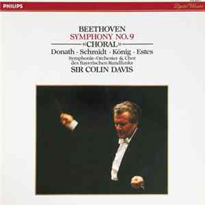 Beethoven ・ Donath ・ Schmidt ・ König ・ Estes ・ Symphonie-Orchester & Chor Des Bayerischen Rundfunks, Sir Colin Davis - Symphony No.9 «Choral» Album