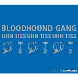 Bloodhound Gang - Uhn Tiss Uhn Tiss Uhn Tiss Album