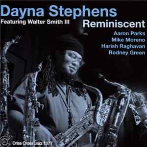 Dayna Stephens Featuring Walter Smith III - Reminiscent Album