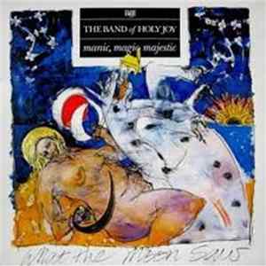 The Band Of Holy Joy - Manic, Magic, Majestic Album