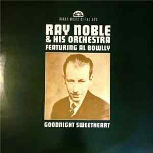 Ray Noble And His Orchestra - Goodnight Sweetheart Album