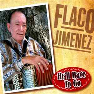 Flaco Jimenez - He'll Have To Go Album