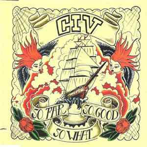 CIV - So Far, So Good, So What Album