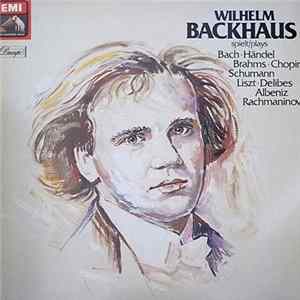 Wilhelm Backhaus - Werke Für Klavier - Piano Works Album