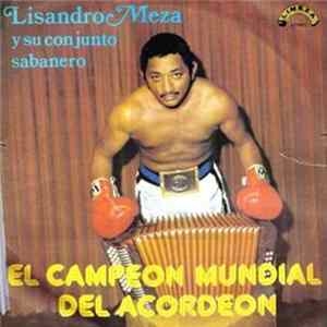 Lisandro Meza Y Su Conjunto Sabanero - El Campeon Mundial Del Acordeon Album