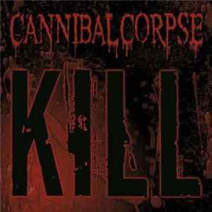 Cannibal Corpse - Kill Album