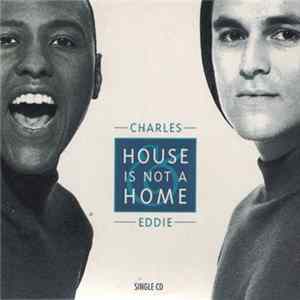 Charles & Eddie - House Is Not A Home Album