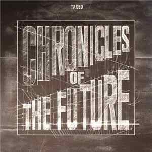 Tadeo - Chronicles Of The Future Album