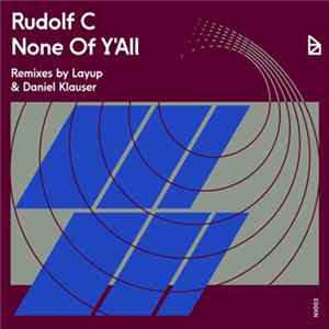 Rudolf C - None Of Y'All Album