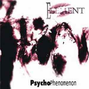 Element - PsychoPhenomenon Album