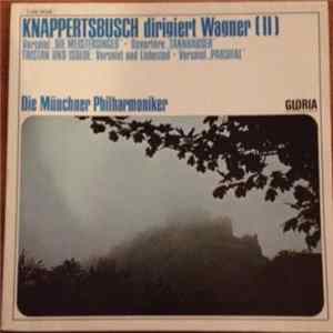 Richard Wagner, Hans Knappertsbusch, Münchner Philharmoniker - Knappertsbusch Dirigiert Wagner (2) Album