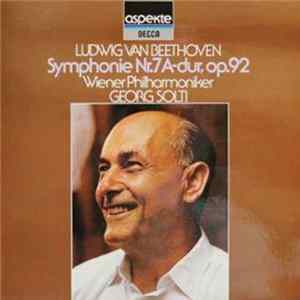 Ludwig van Beethoven, Wiener Philharmoniker, Georg Solti - Symphonie Nr.7 A-dur, Op. 92 Album