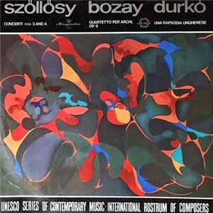 Szöllösy / Bozay / Durkó - Concerti Nos 3 And 4 / Quartetto Per Archi, Op. 9 / Una Rapsodia Ungherese Album