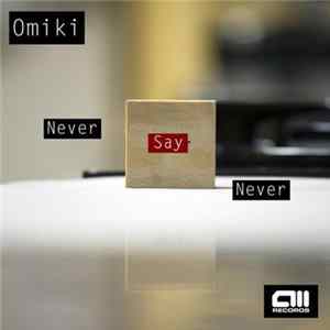 Omiki - Never Say Never Album