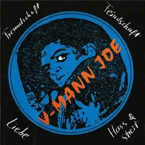 V-Mann Joe - Freundschaft, Feindschaft, Liebe, Hass & Streit Album