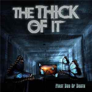 The Thick Of It - First Day Of Death Album